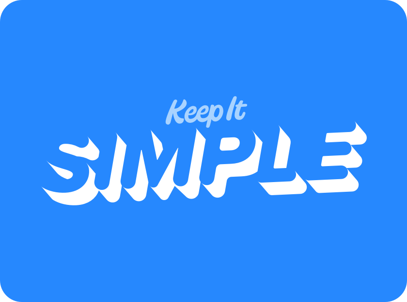Keep it Simple